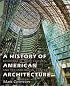 A History of American Architecture: Buildings in Their Cultural and Technological Context