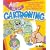 Art for Kids: Cartooning: The Only Cartooning Book You'll Ever Need to Be the Artist You've Always Wanted to Be