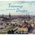Traumwege  durch das alte Dresden