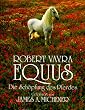 Equus. Die Sch�pfung des Pferdes