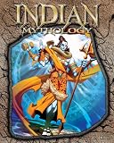 Indian Mythology (The World of Mythology)