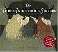 The Three Incestuous Sisters: An Illustrated Novel
