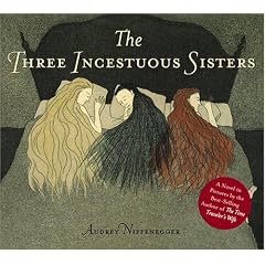 The Three Incestuous Sisters: An Illustrated Novel