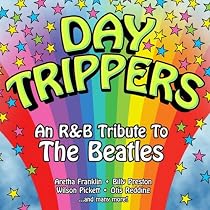 Day Trippers: An R&B Tribute to the Beatles
