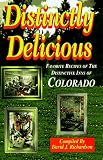 Distinctly Delicious: Favorite Recipes of the Distinctive Inns of Colorado