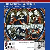 The Modern Scholar: The Medieval World, Part II: Society, Economy, and Culture | [Thomas Madden]