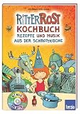 Ritter Rost Kochbuch. Sonderausgabe: Rezepte und Musik aus der Schrottk�che. Mit Kindersch�rze - J�rg Hilbert