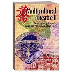 Multicultural Theatre 2: Contemporary Hispanic, Asian and African-American Plays
