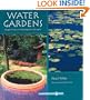 Water Gardens: Simple Projects, Contemporary Designs (Garden Design)