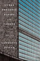 Codes, Precepts, Biases, and Taboos: Poems 1973-1993