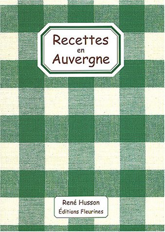 City Travel Guides Discounted  Livres : Recettes en Auvergne