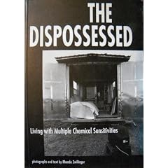 The Dispossessed: Living With Multiple Chemical Sensitivities by Rhonda Zwillinger and Gunnar Heuser