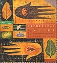 Archetypal Reiki: Spiritual, Emotional and Physical Healing : Book and Cards