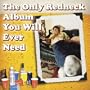 Only Redneck Album You Will Ever Need