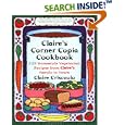 Claire's Corner Copia Cookbook: 225 Homestyle Vegetarian Recipes from Claire's Family to Yours