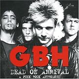 GBH -  Dead on Arrival: A Punk Rock Anthology