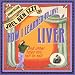 Search : How I Learned to Love Liver: and Other Tales Too Tall To Tell