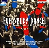 Everybody Dance: 25 British Dance Bands of Thirties/Original Mono Recordings 1930-1940
