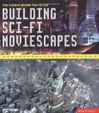 Building Sci-Fi Moviescapes: The Science Behind the Fiction