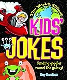 The world's silliest kids' jokes : so silly you'll laugh your pants off!