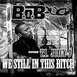 We Still In This Bitch (feat. T.I. and Juicy J) [Explicit]