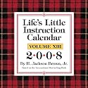 Lifes Little Instruction: 2008 Day-to-Day Calendar (Life's Little Instruction Books (Calendars)) (v. 13)
