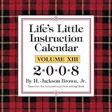 Life's Little Instruction: 2008 Day-to-Day Calendar (Life's Little Instruction Books (Calendars)) (v. 13)