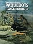 Tragiques destins des paquebots transatlantiques