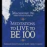 Meditations to Live to be 100: The Secrets of Long Life from a Master of Chinese Medicine