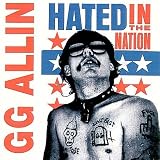 G.G. Allin - Hated in the Nation