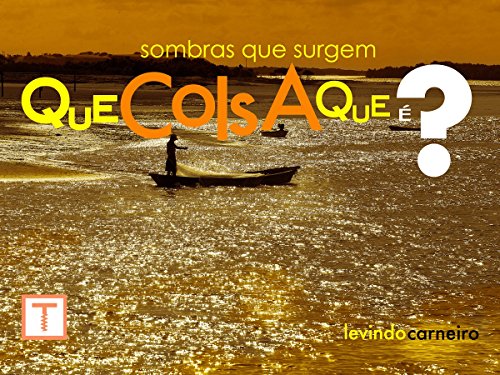 Que coisa que é? (Portuguese Edition)