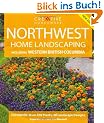 Northwest Home Landscaping: Including Western British Columbia