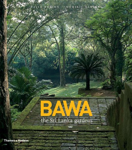 Bawa: The Sri Lanka Gardens Bawa: The Sri Lanka Gardens