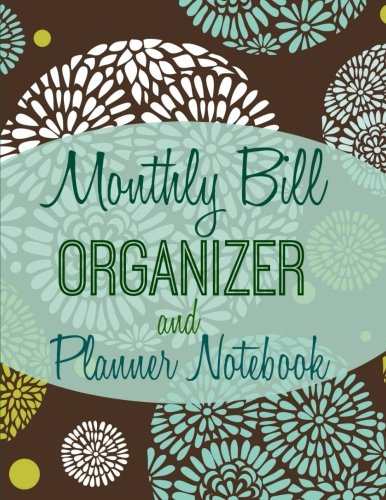 Monthly Bill Organizer and Planner Notebook (Simple Budget Planners) (Volume 5)