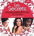 Les Secrets des plus belles femmes du monde : De Cl&eacute;op&acirc;tre &agrave; Audrey Hepburn