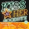 Kiss Her Goodbye: A Mike Hammer Novel