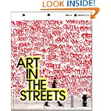 Art in the Streets by Jeffrey Deitch, Roger Gastman and Aaron Rose