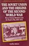 The Soviet Union and the Origins of the Second World War: Russo-German Relations and the Road to War, 1933-1941
