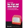 Der Star und seine Nutzer: Starkult und Identit�t &hellip von Katrin Keller