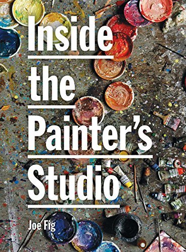 Inside the Painter's Studio by Joe Fig (2009) Paperback