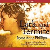 Lark and Termite | [Jayne Anne Phillips]