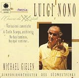 Luigi Nono: Variazioni Canoniche, for Chamber Orchestra / A Carlo Scarpa, Architetto, for Orchestra / No Hay Caminos, Hay que Caminar..., for Seven Instrumental Groups