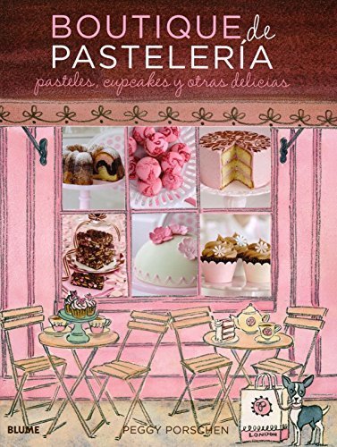 Boutique de pastelerï¿½a: Pasteles, cupcakes y otras delicias (Spanish Edition) (Spanish) Hardcover March 1, 2015