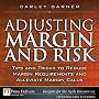 Adjusting Margin and Risk: Tips and Tricks to Reduce Margin Requirements and Alleviate Margin Calls