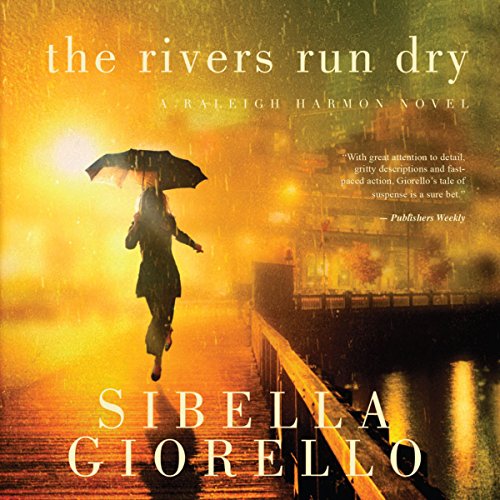 The Rivers Run Dry: A Raleigh Harmon Novel, Book 2