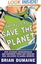 The Plot to Save the Planet: How Visionary Entrepreneurs and Corporate Titans Are Creating Real Solutions to Global Warming
