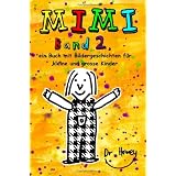 Mimi, Band 2: ein Buch mit Bildergeschichten f�r kleine und grosse Kindervon "Dr. Howey"