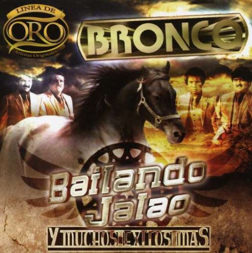 Bronco - Bailando Jalao/Muchos Exitos Mas: Linea de Oro - Zortam Music