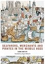 Seafarers, Merchants and Pirates in the Middle Ages