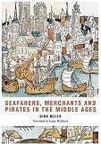 Seafarers, Merchants And Pirates In The Middle Ages